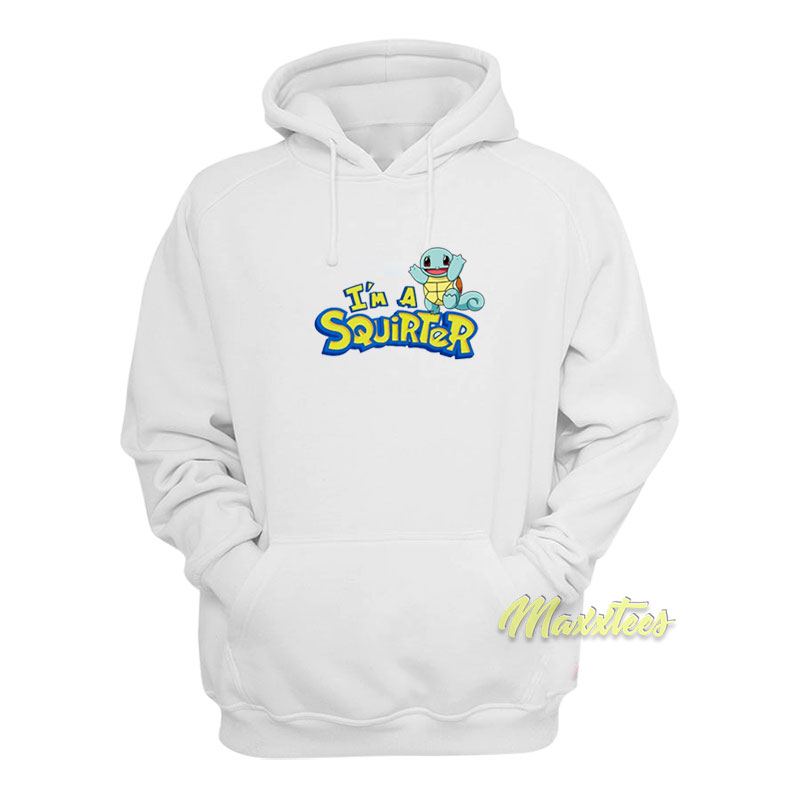 I'm A Squirter Hoodie