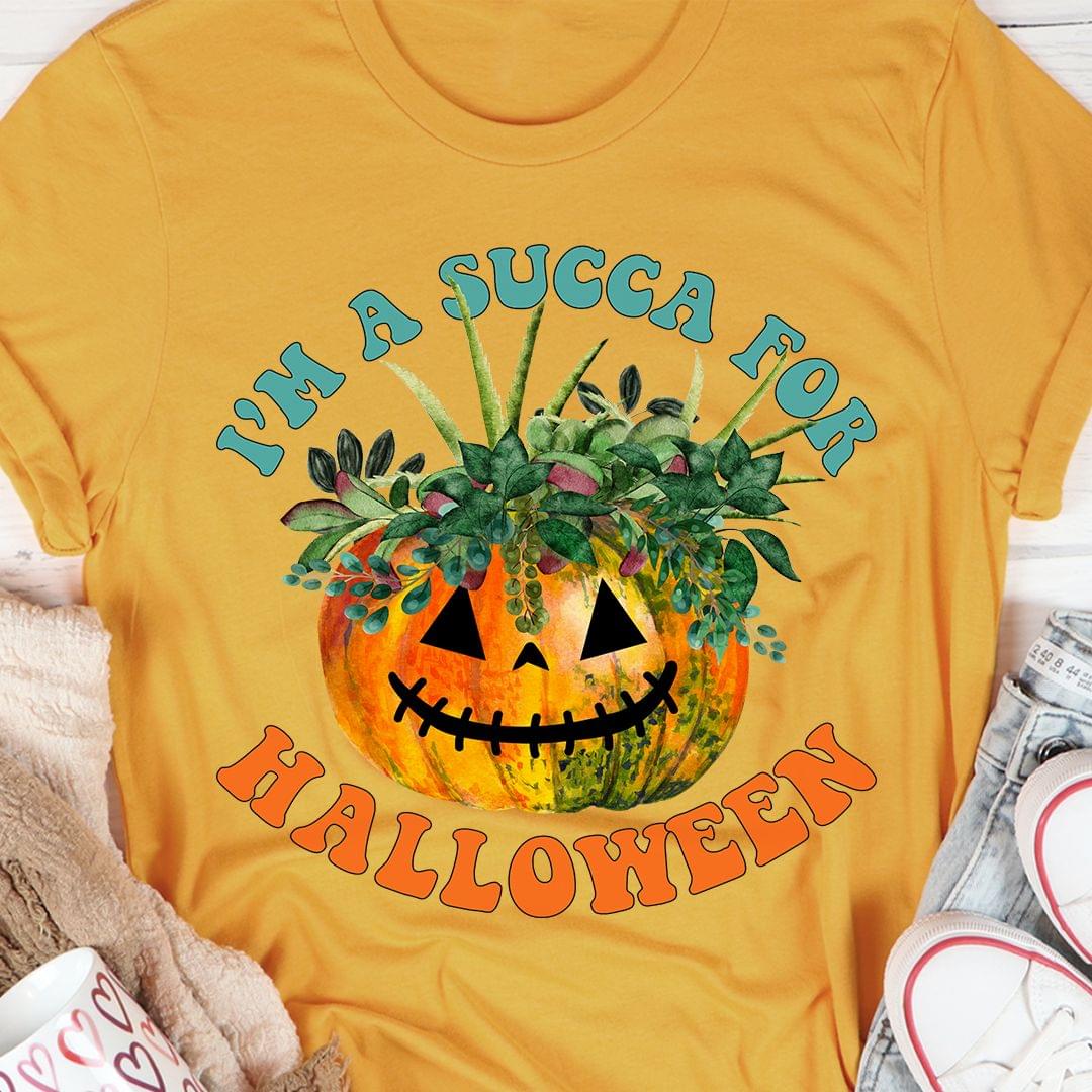 I'm A Succa For Halloween Pumpkin Shirt