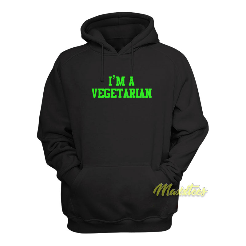 I'm A Vegetarian Hoodie