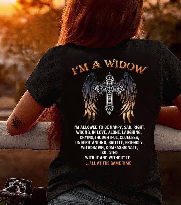 I'm A Widow I'm Allowed To Be Happy Sad Right Wrong All At The Same Time The Holy Cross Angel Wings Shirt
