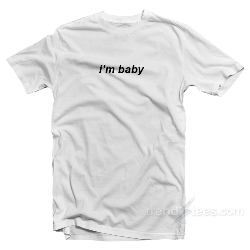 I'm Baby T-shirt