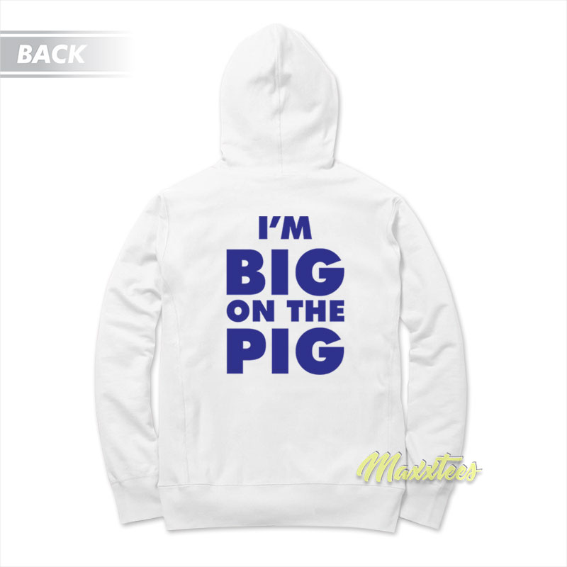 I'm Big On The Pig Piggly Wiggly Hoodie