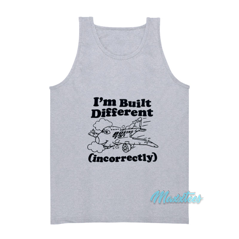 I'm Built Different Incorrectly Boeing 737 Tank Top