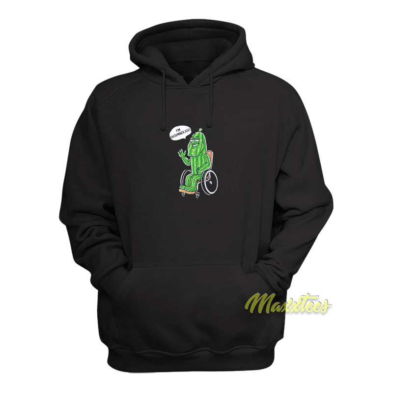 I'm Cucumber Joe Hoodie
