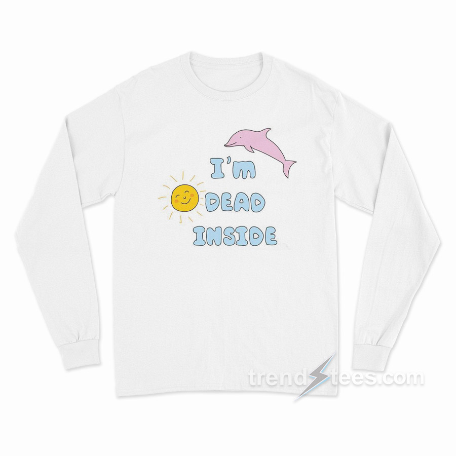 I'm Dead Inside Long Sleeve Shirt