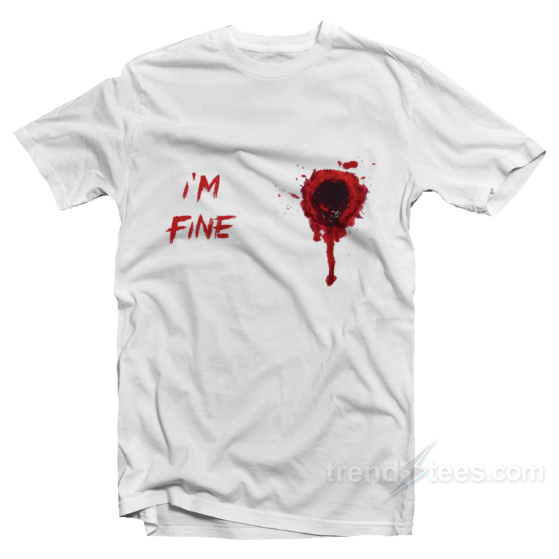 I'm Fine T-shirt