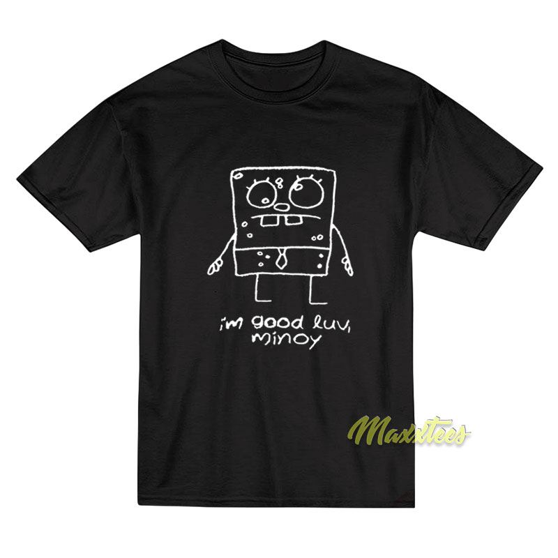 I'm Good Luv Minoy Unisex T-shirt