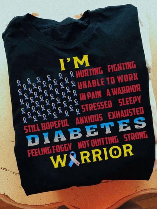 I'm Hurting Fighting Unable To Work In Pain A Warrior Stressed Sleepy Diabetes Warrior Blue-white Ribbons Shirt