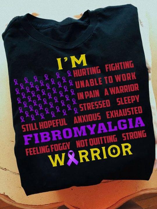 I'm Hurting Fighting Unable To Work In Pain A Warrior Stressed Sleepy Fibromyalgia Warrior Purple Ribbons Shirt