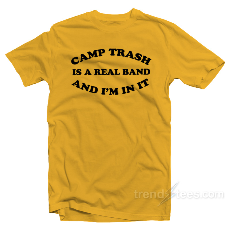 I'm In Camp Trash T-shirt