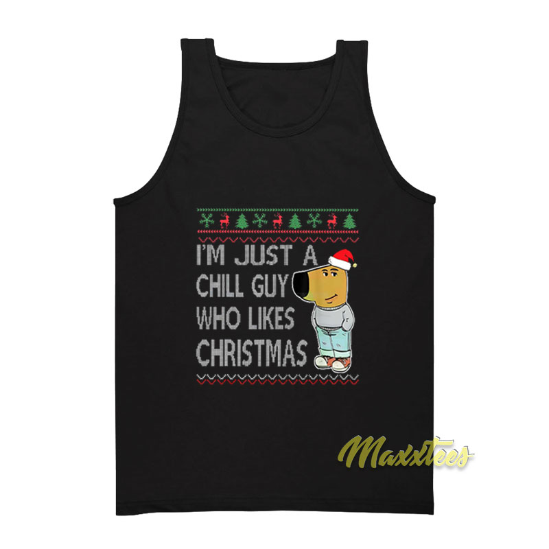 I'm Just A Chill Guy Who Likes Christmas Tank Top