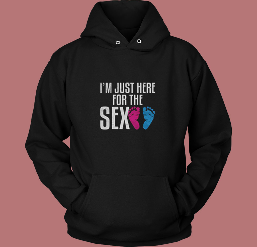 I'm Just Here For The Sex Vintage Hoodie