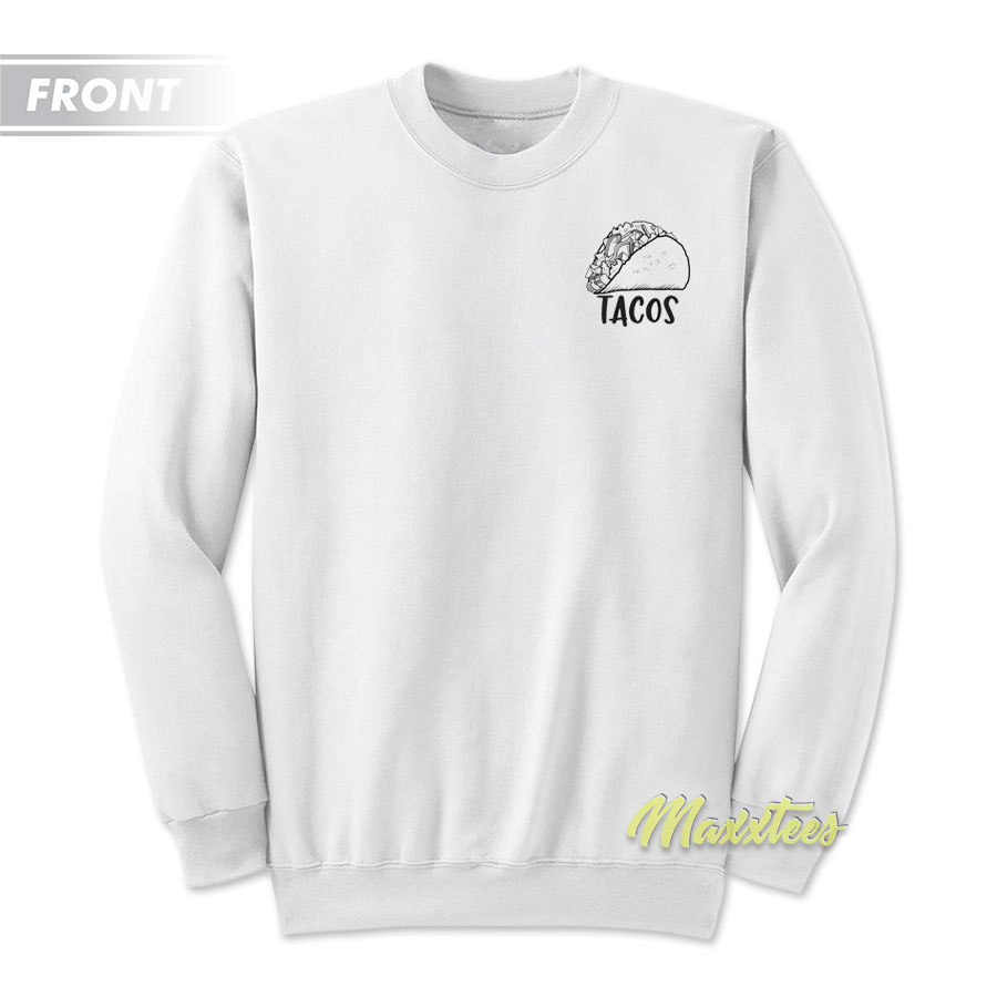 I'm Just Here For The Tacos Foodie Sweatshirt