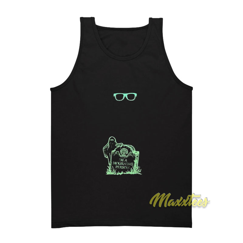 I'm Mourning Person Tank Top
