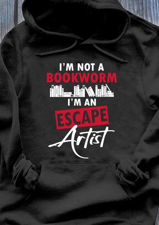 I'm Not A Bookworm I'm An Escape Artist Books Shirt