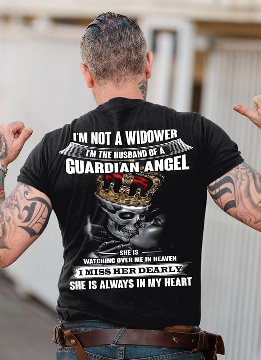 I'm Not A Widower I'm The Husband Of A Guardian Shirt (back Side)