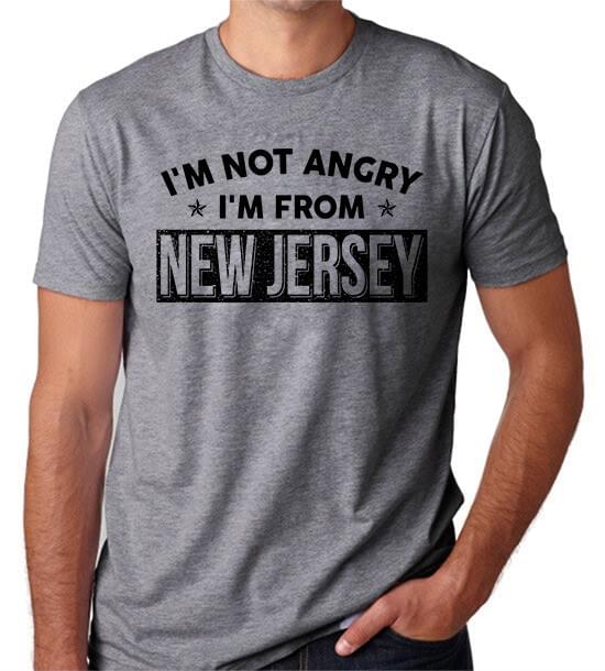 I'm Not Angry I'm From New Jersey Shirt