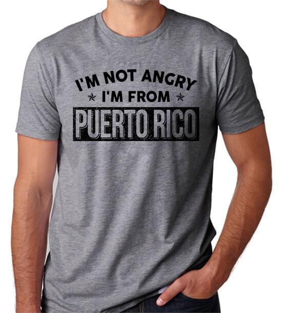 I'm Not Angry I'm From Puerto Rico Shirt