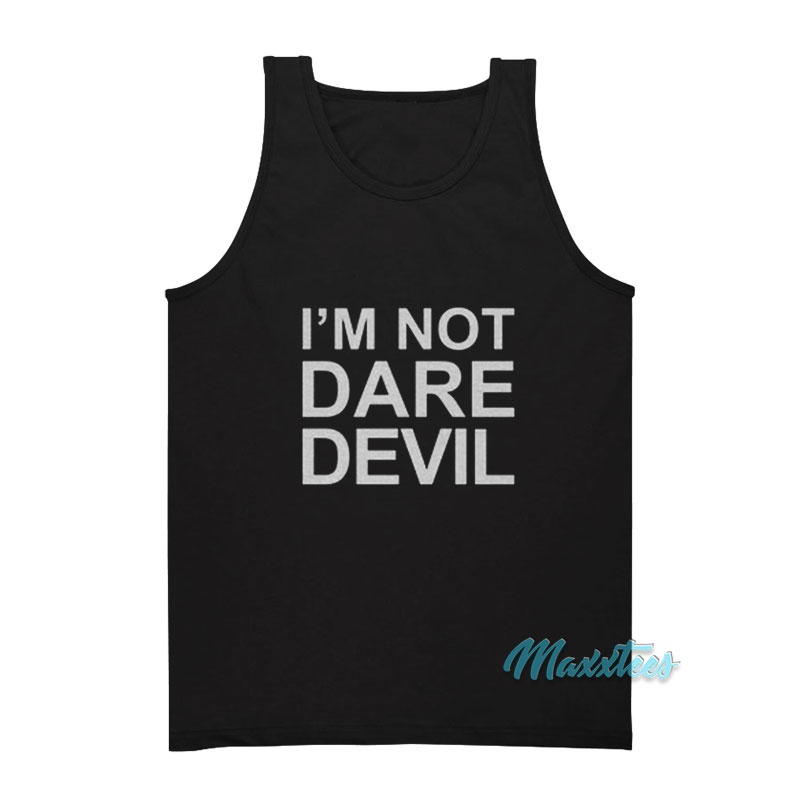 I'm Not Daredevil Tank Top