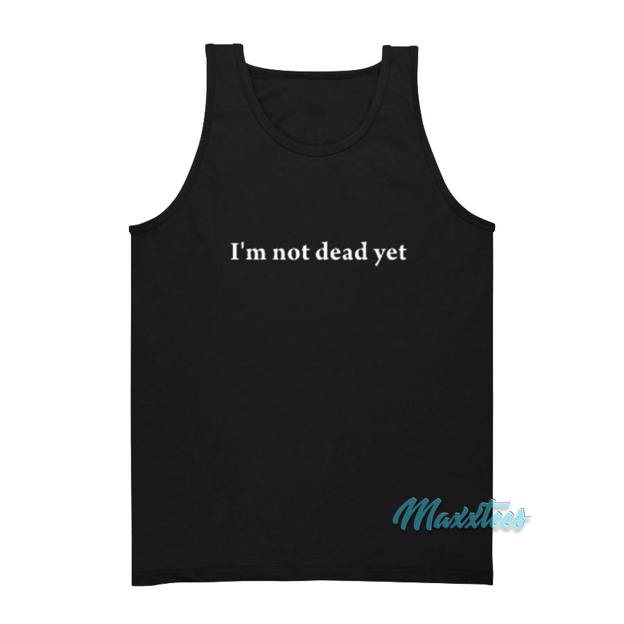 I'm Not Dead Yet Monty Python Tank Top