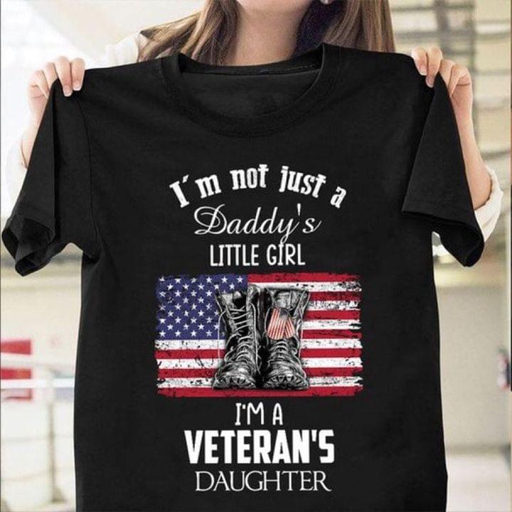 I'm Not Just A Daddy's Little Girl I'm A Veteran's Daughter Flag Of America Shirt