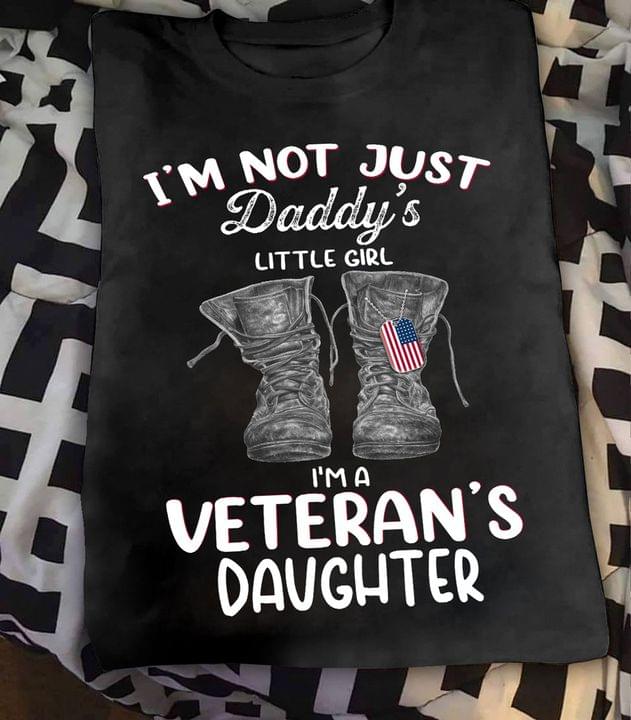I'm Not Just Daddy's Little Girl I'm A Veteran's Daughter Army Flag Of America Boots Shirt