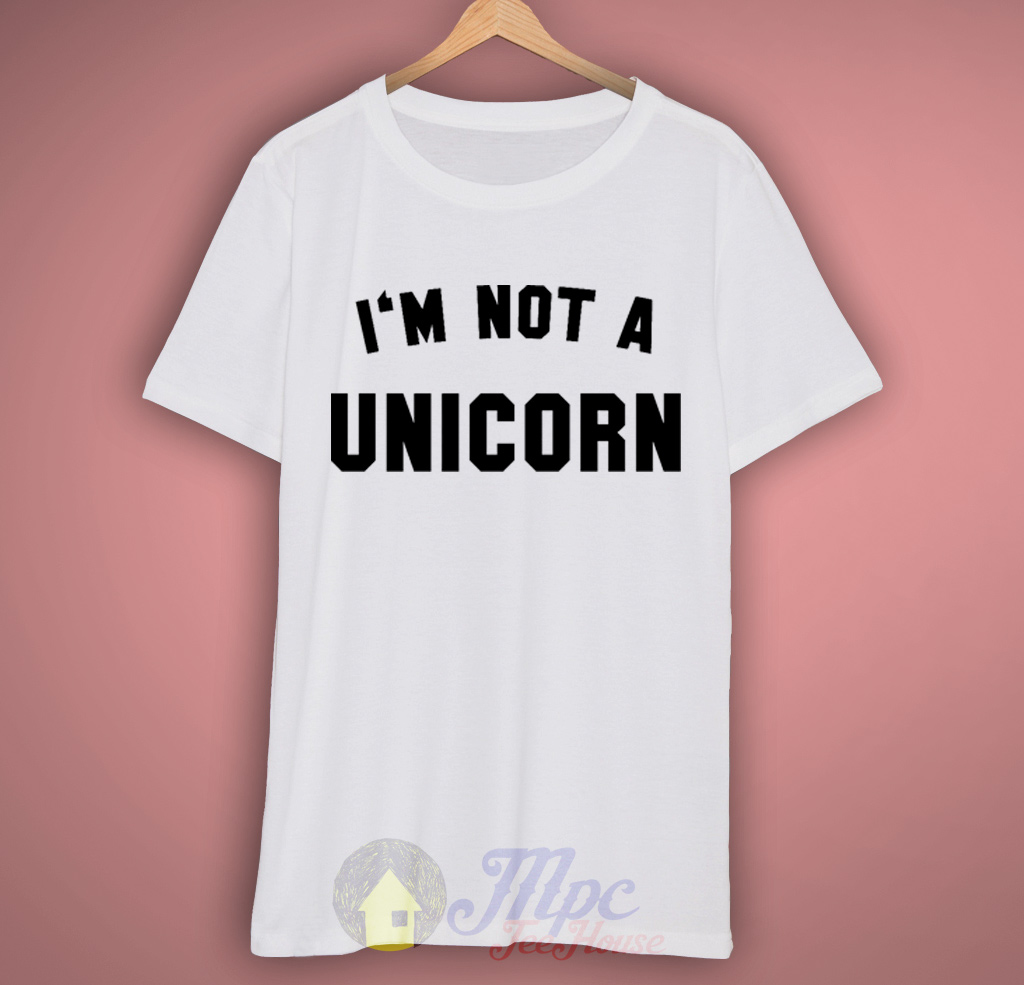 I'm Not Unicorn T Shirt