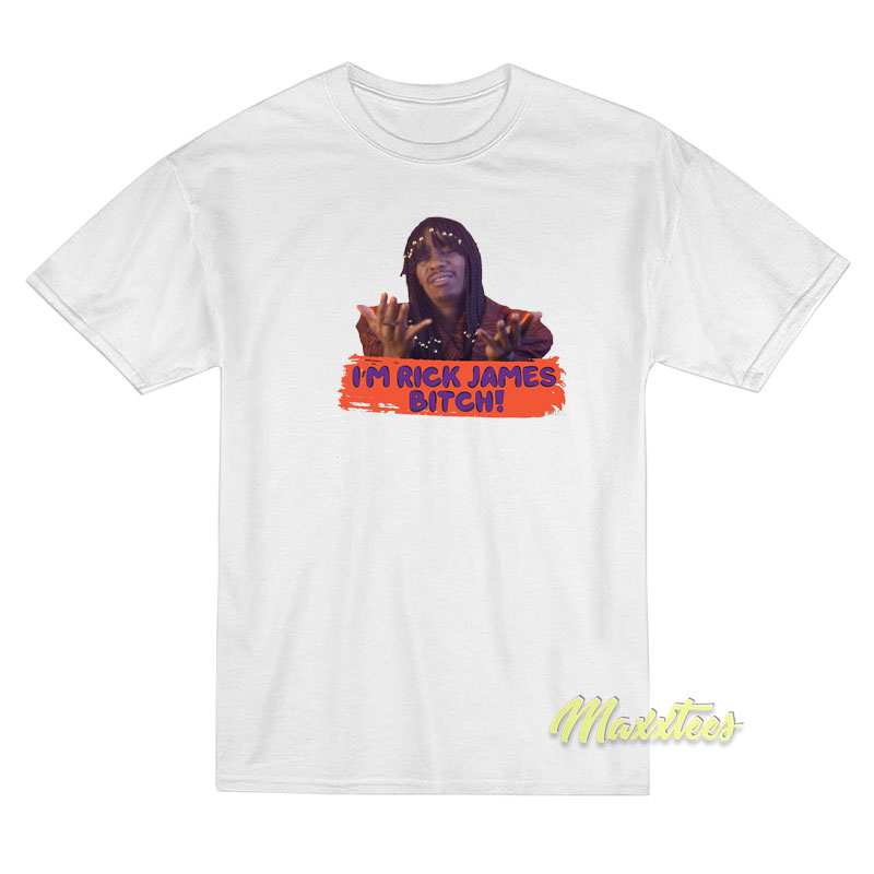 I'm Rick James Bitch Dave Chappelle T-shirt