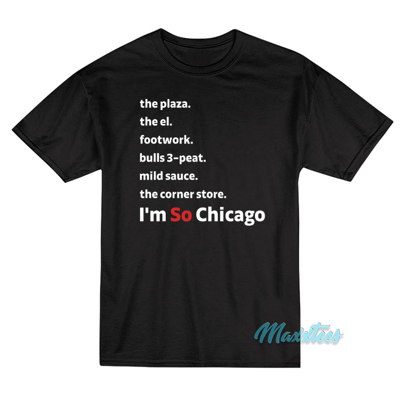 I'm So Chicago Throwback Edition T-shirt