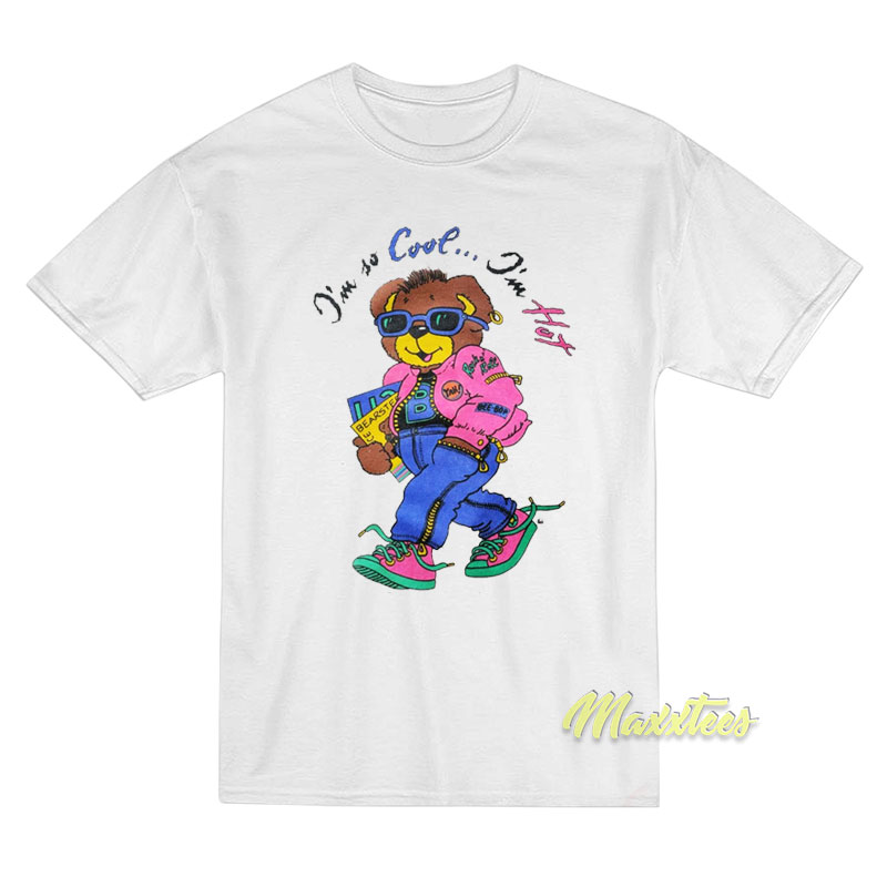 I'm So Cool I'm Hot Bear T-shirt