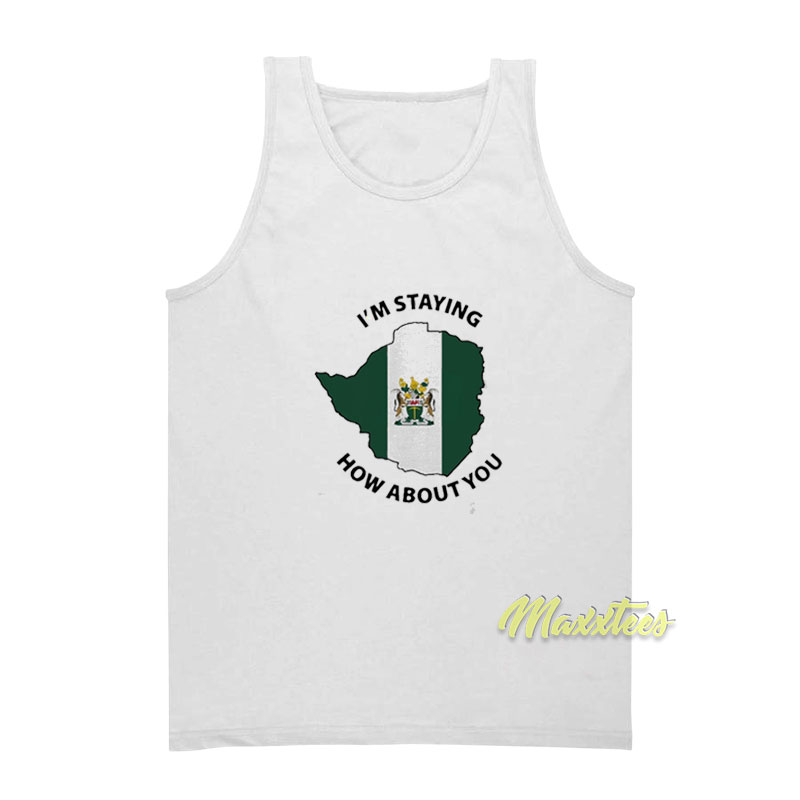 I'm Staying How About You Tank Top