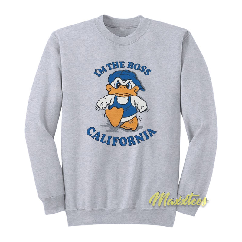 I'm The Boss California Donald Duck Sweatshirt