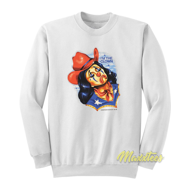 I'm The Cowgirl Clown Sweatshirt