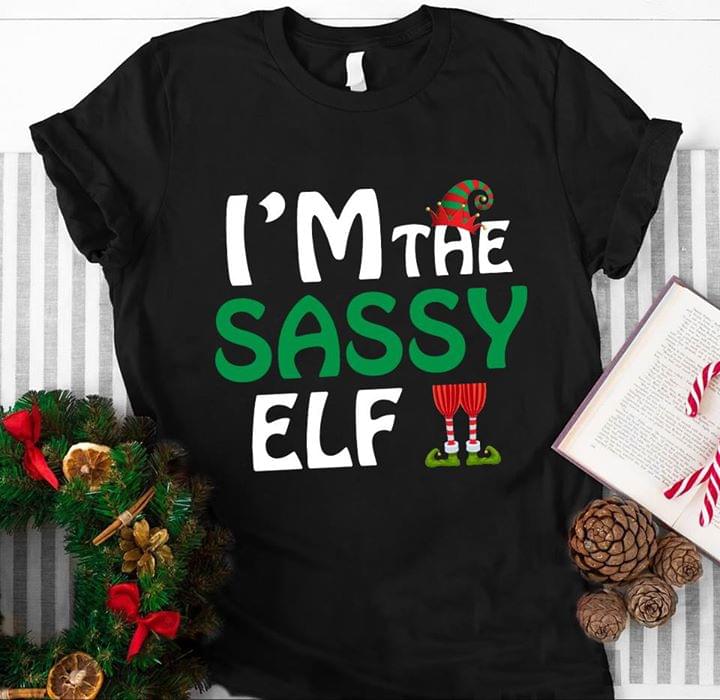 I'm The Sassy Elf Shirt