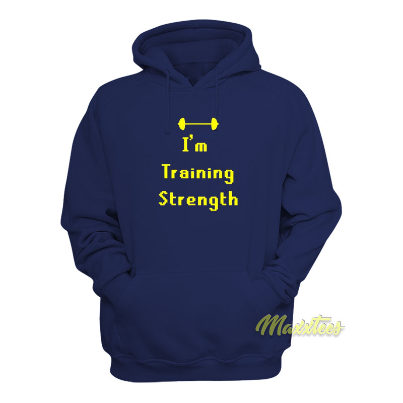 I'm Training Strength Hoodie