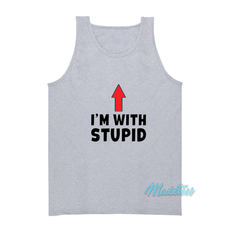 I'm With Stupid Up Arrow Tank Top