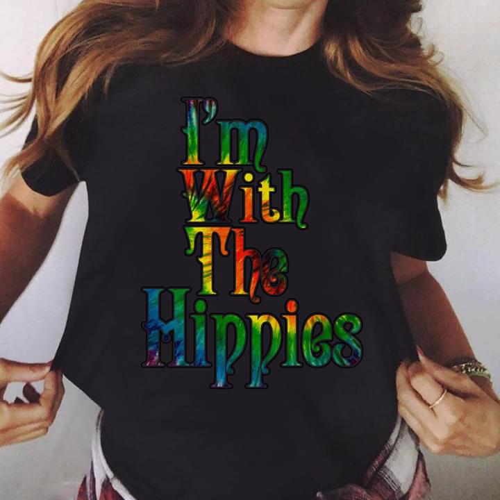 I'm With The Hippies Shirt