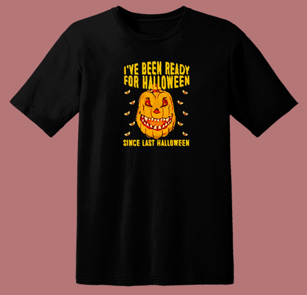 I've Been Ready For Halloween 80s T Shirt