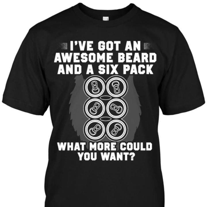 I've Got An Awesome Beard And A Six Pack Shirt
