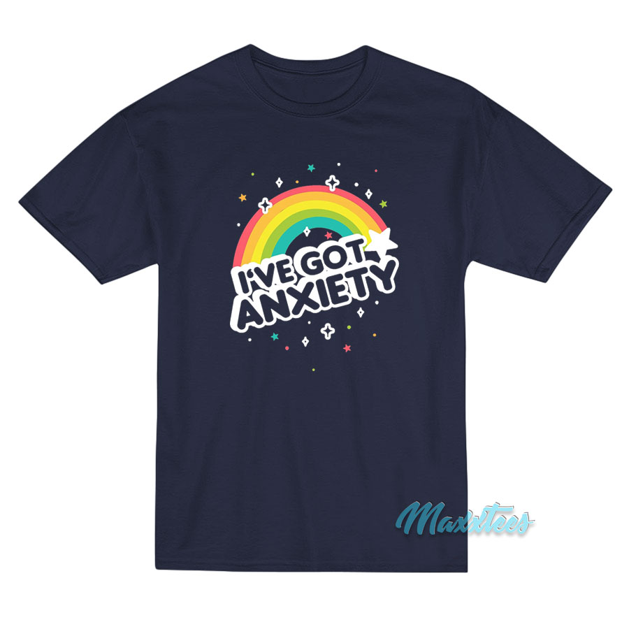 I've Got Anxiety Rainbow T-shirt