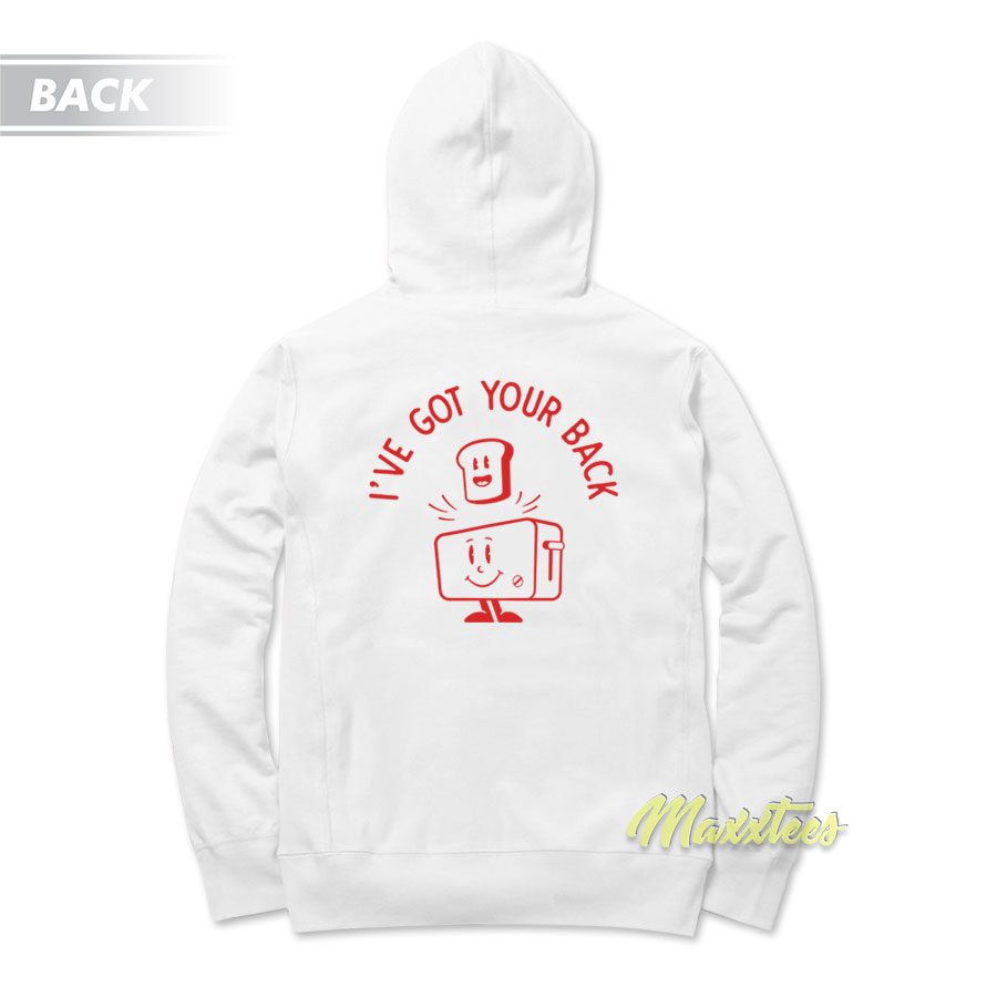 I've Got Your Back Toast Hoodie