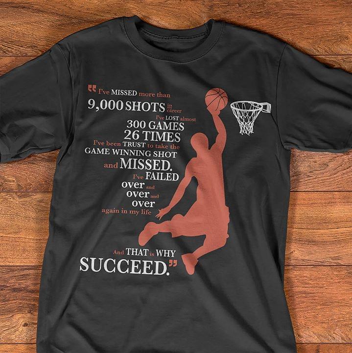 I've Missed More Than 9000 Shots In My Career I've Lost Almost 300 Games 26 Times Shirt