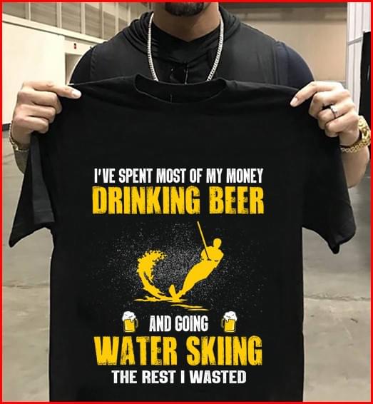 I've Spent Most Of My Money Drinking Beer Shirt