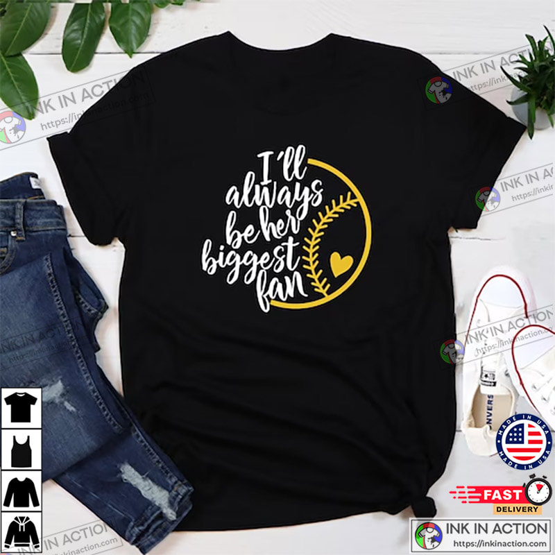 I’ll Always Be Her Biggest Fan Shirt, Custom Softball Mom Shirts