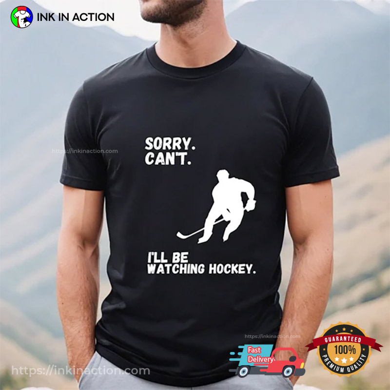 I’ll Be Watching Hockey Nhl Shirt