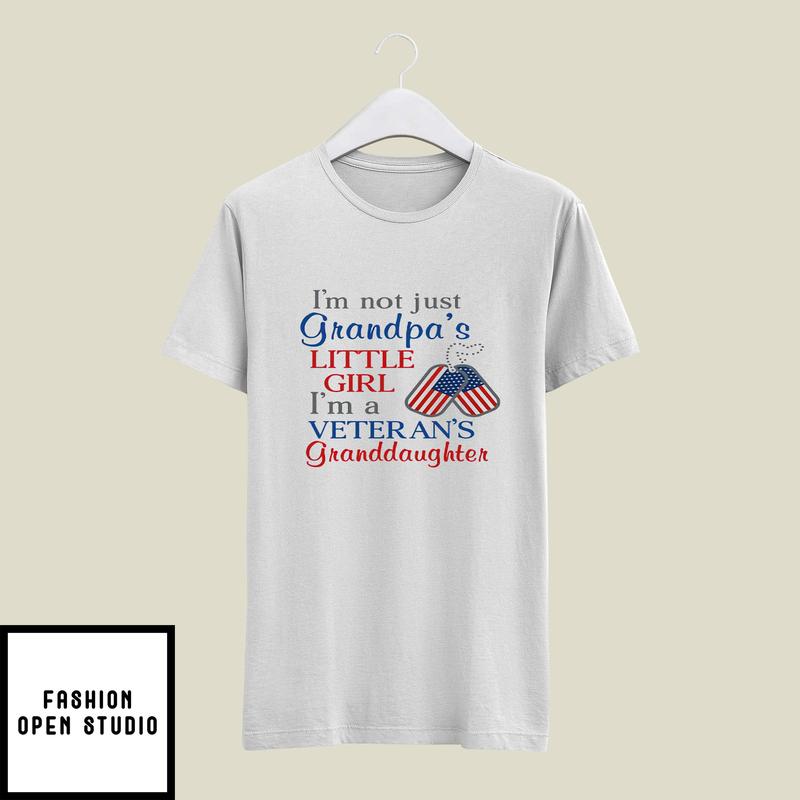 I’m A Veteran’s Granddaughter T-shirt