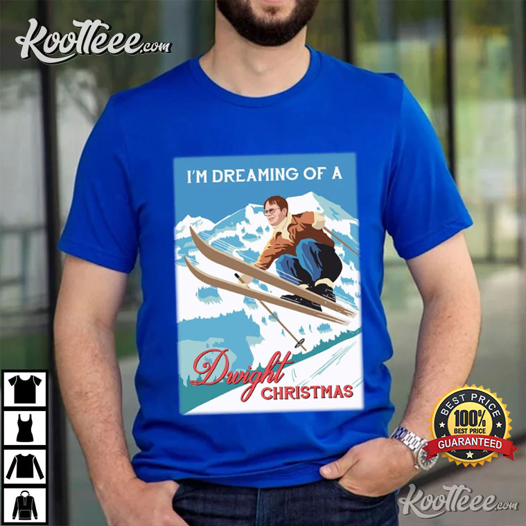 I’m Dreaming Of A Dwightthe Us Office Show Funny T-shirt