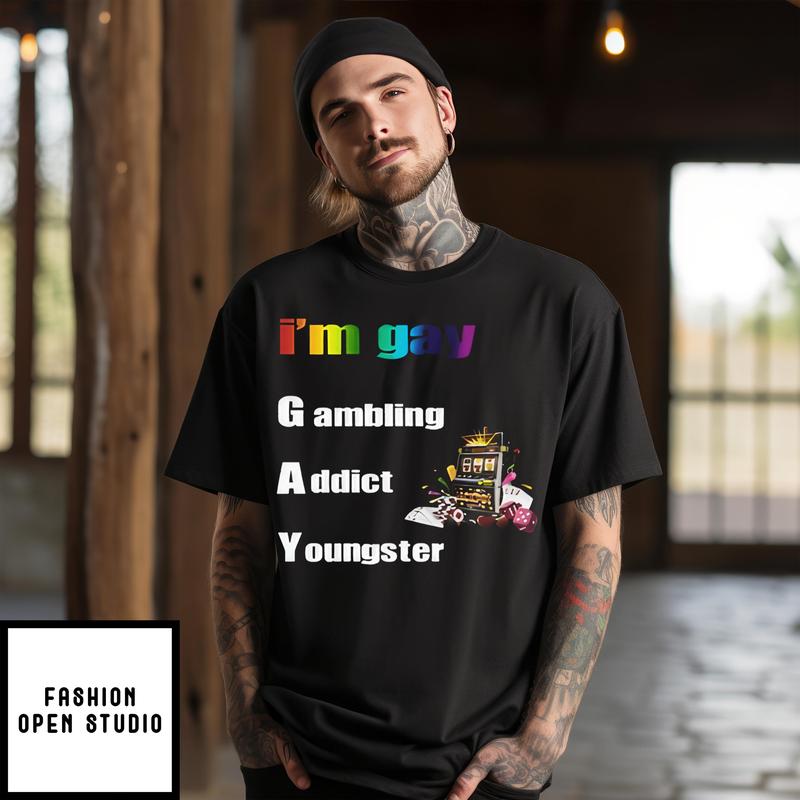 I’m Gay Gambling Addict Youngster T-shirt