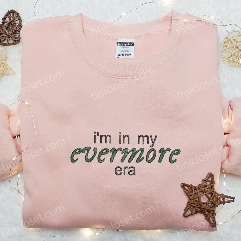 I’m In My Evermore Era Embroidered Shirt, Celebrity Embroidered Hoodie, Best Music Gift For Fans