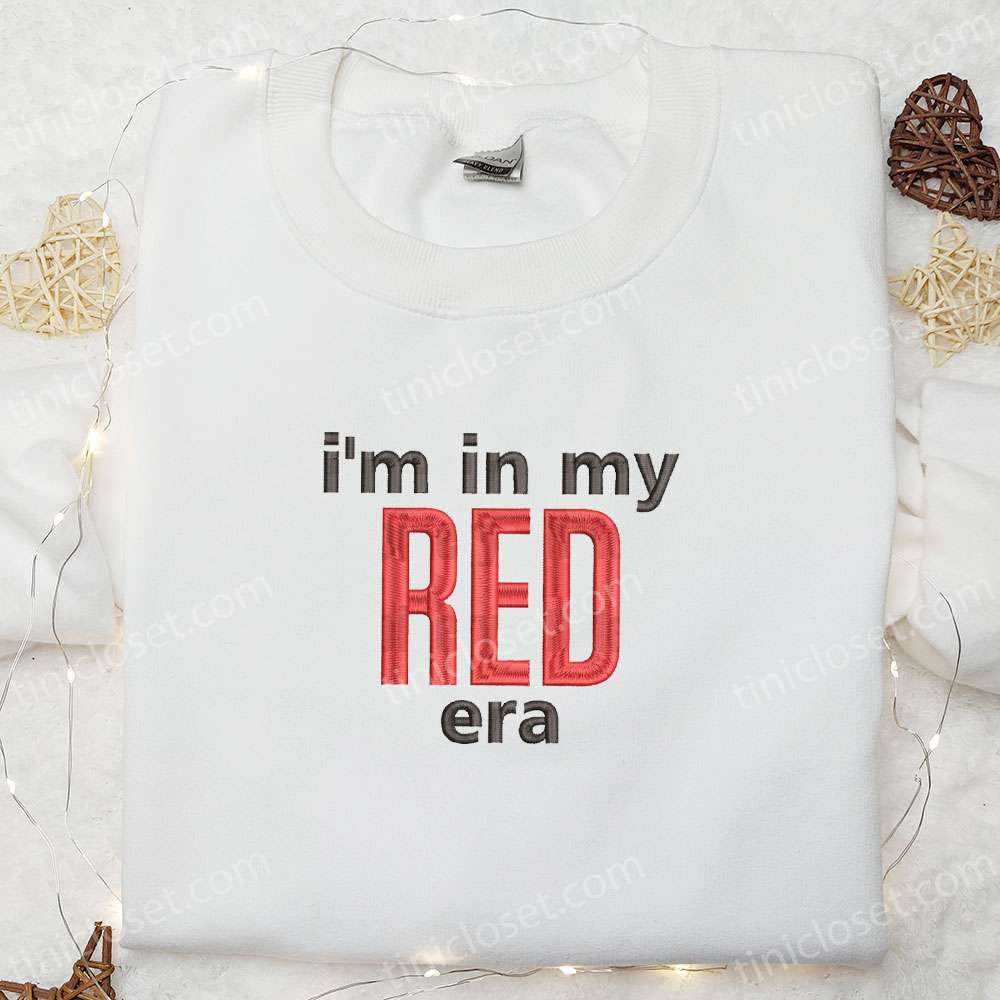 I’m In My Red Era Embroidered Shirt, Celebrity Embroidered Hoodie, Best Music Gift For Fans